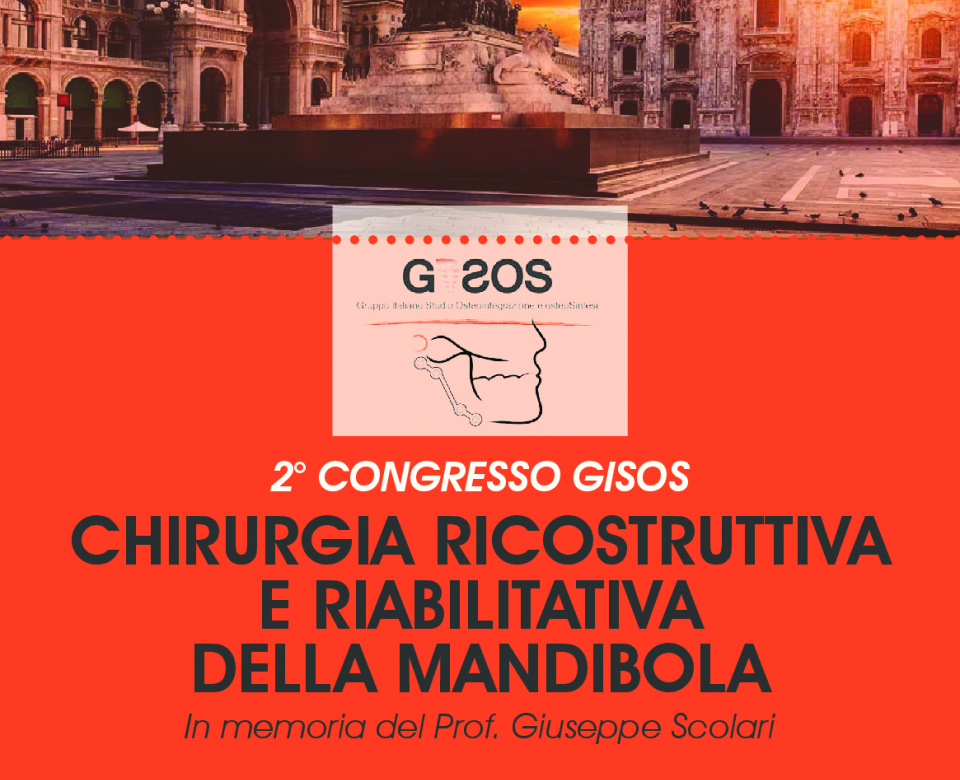 2° CONGRESSO GISOS - CHIRURGIA RICOSTRUTTIVA E RIABILITATIVA DELLA MANDIBOLA